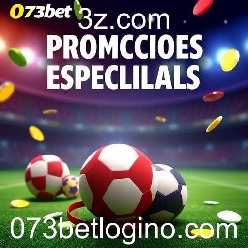 Explorando as Promoções Especiais de 073bet login
